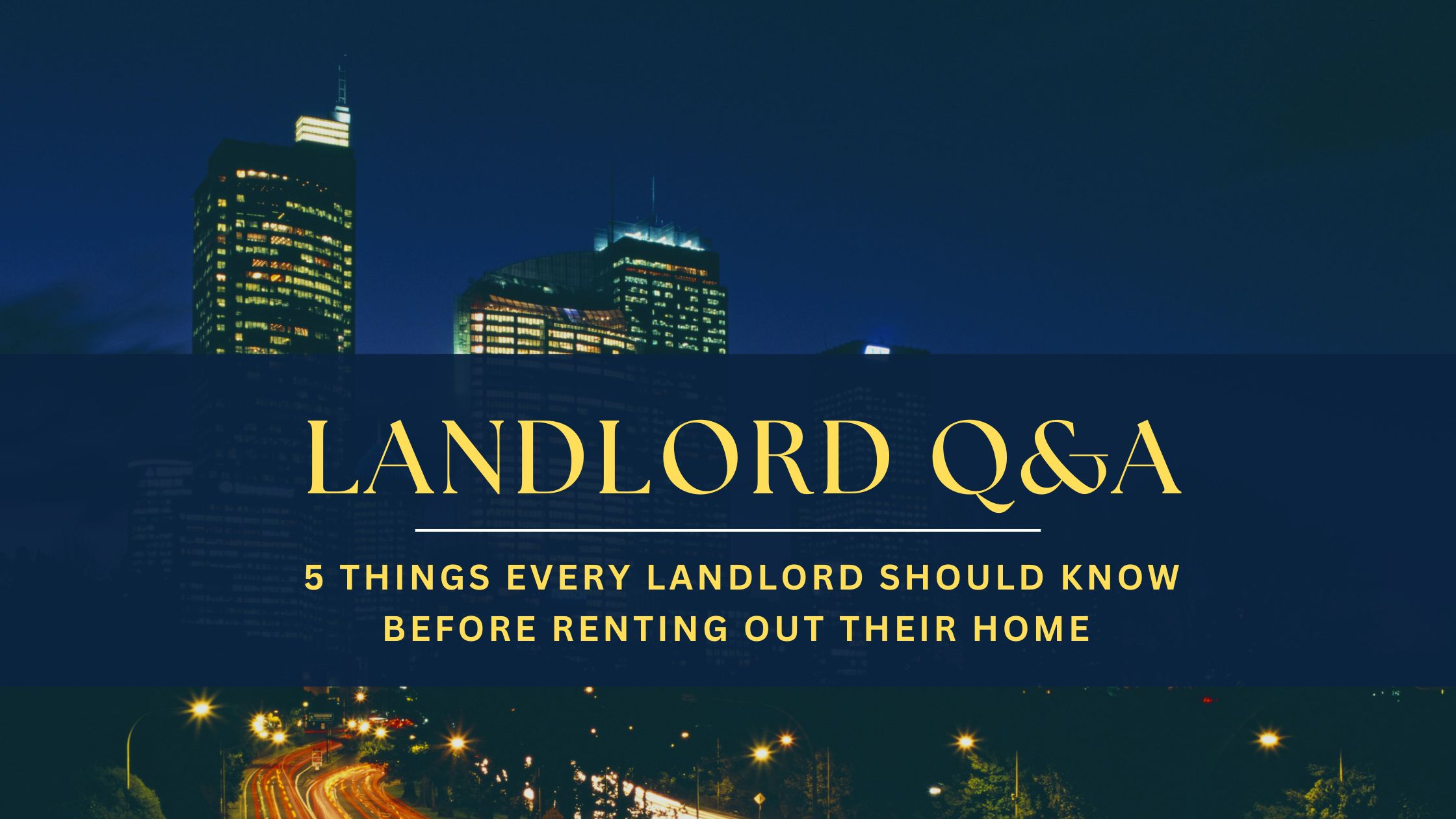 Landlord Q&A: 5 Things Every Landlord Should Know Before Renting Out Their Home